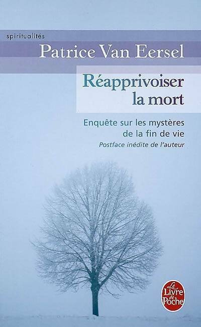 Réapprivoiser la mort - Patrice Van Eersel -  Le Livre de Poche - Livre