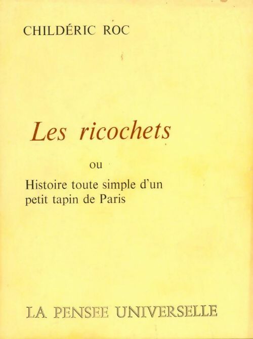 Livrenpoche : Les ricochets ou histoire toute simple d'un petit tapin à Paris - Childéric Roc - Livre