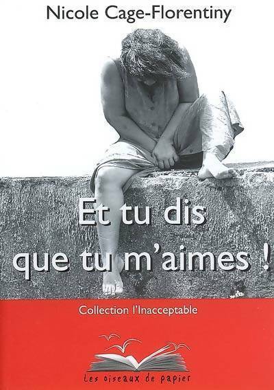 Livrenpoche : Et tu dis que tu m'aimes ! - Nicole Cage-Florentiny - Livre