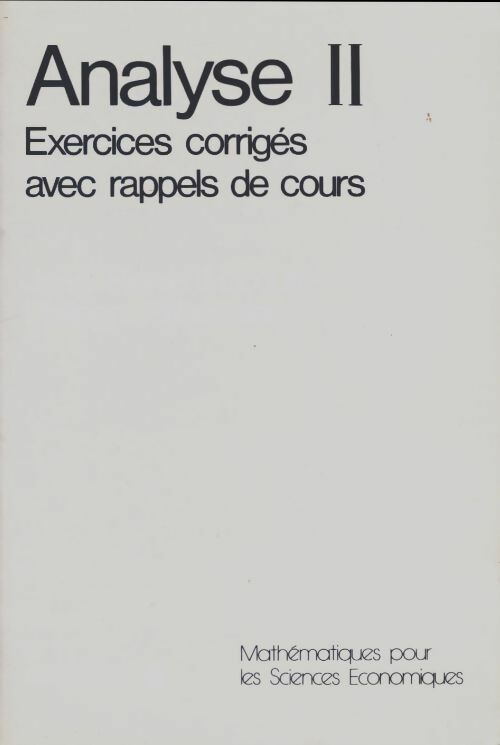 Livrenpoche : Analyse Tome II : Exercices corrigés avec rappels de cours - Jean-Pierre Lecoutre - Livre