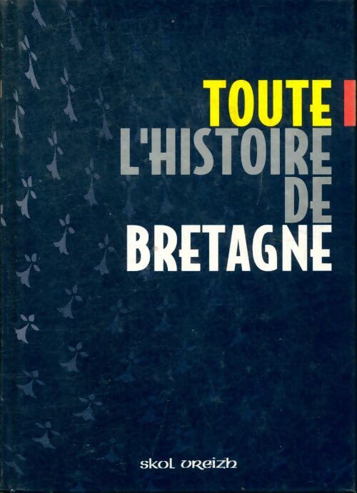 Livrenpoche : Toute l'histoire de la Bretagne - Jean-Jacques Monnier - Livre