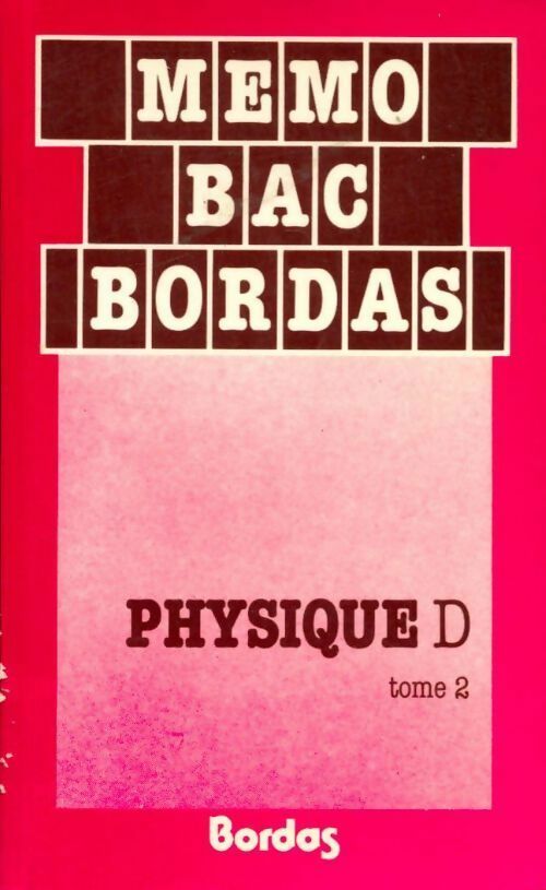 Livrenpoche : Physique Tome II Terminale D - Memo Bac - Livre