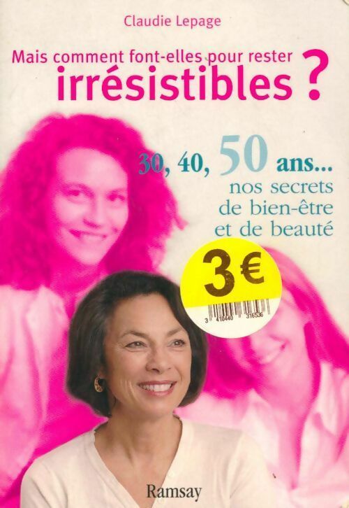 Livrenpoche : Mais comment font-elles pour rester irrésistibles ? - Claudie Lepage - Livre
