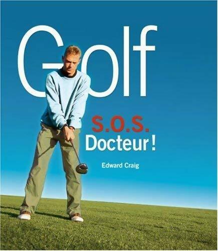 Livrenpoche : Golf. S.O.S. docteur ! - Edward Craig - Livre