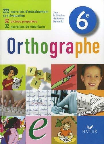 Livrenpoche : Orthographe 6e - Béatrice Beltrando - Livre