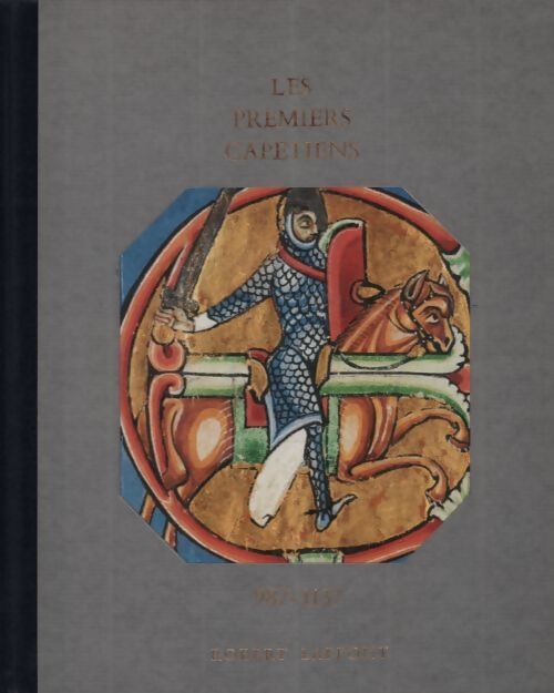 Livrenpoche : Les premiers Capétiens. 987-1137 - André Castelot - Livre