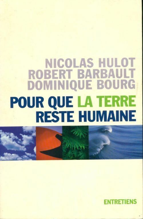 Livrenpoche : Pour que la terre reste humaine - Nicolas Hulot, Robert Barbault, Dominique Bourg - Livre