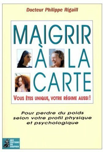 Livrenpoche : Maigrir à la carte - Dr Philippe Rigaill - Livre