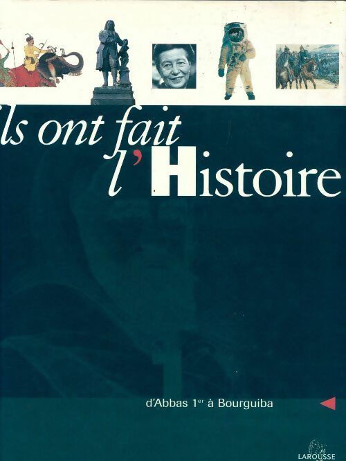 Livrenpoche : Ils ont fait l'histoire Tome I : D'Abbas Ier à Bourguiba - Collectif - Livre
