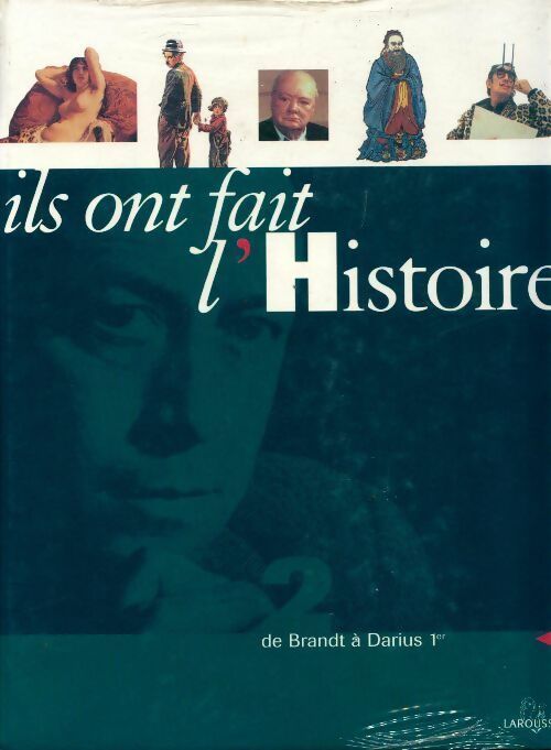 Livrenpoche : Ils ont fait l'histoire Tome II : De Brandt à Darius Ier - Collectif - Livre