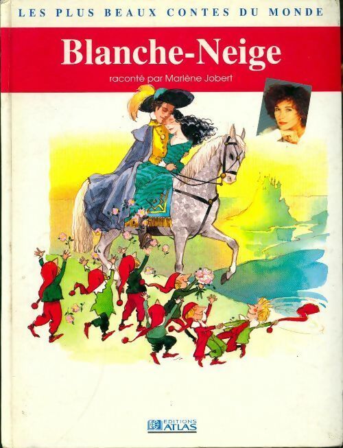Blanche-Neige - Marlène Jobert -  Les plus beaux contes du monde - Livre