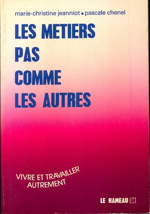 Livrenpoche : Les métiers pas comme les autres - Pascale Chenel, Marie Christine Jeanniot - Livre