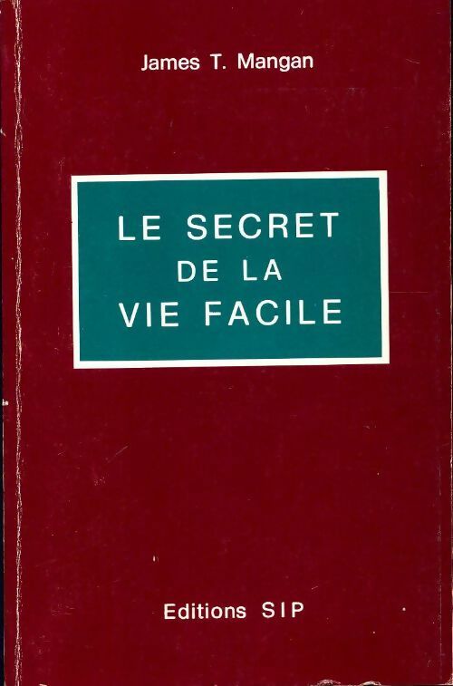 Livrenpoche : Le secret de la vie facile - James T. Mangan - Livre