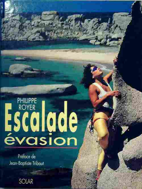 Livrenpoche : Escalade évasion - Philippe Royer - Livre