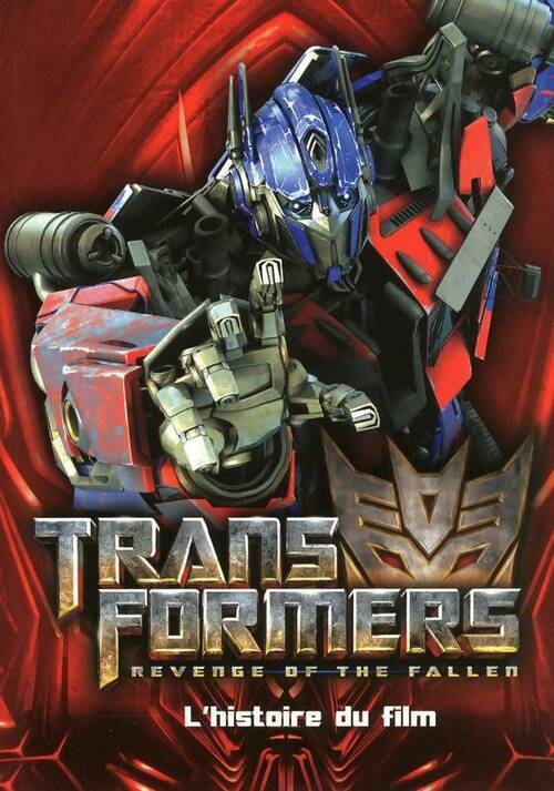 Livrenpoche : Transformers, revenge of the fallen. L'histoire du film - Dan Jolley - Livre