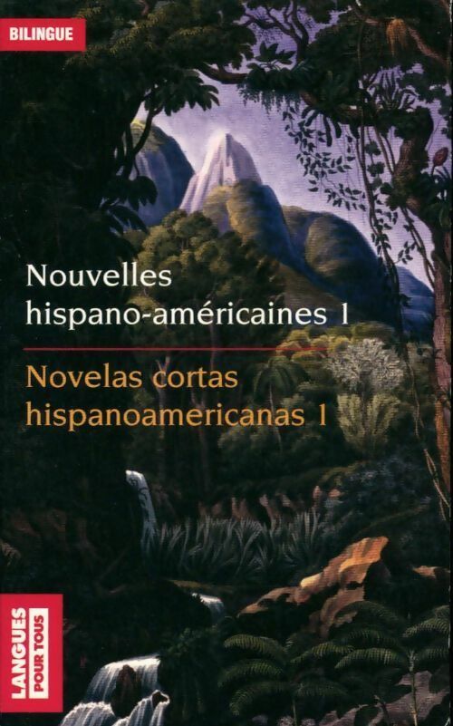 Livrenpoche : Nouvelles hispano-américaines Tome I (bilingue) - Inconnu - Livre