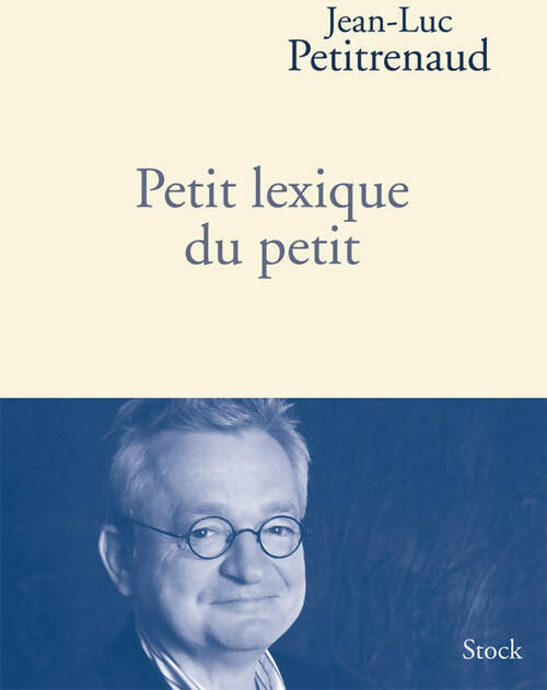 Livrenpoche : Petit lexique du petit - Jean-Luc Petitrenaud - Livre
