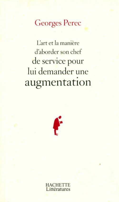 L'art et la manière d'aborder son chef de service pour lui demander une augmentation - Georges Perec - Livre