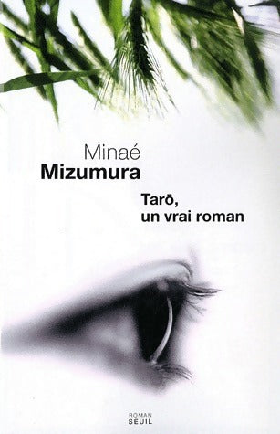 Livrenpoche : Tarô, un vrai roman - Minae Mizumura - Livre