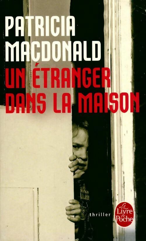 Livrenpoche : Un étranger dans la maison - Patricia J. MacDonald - Livre