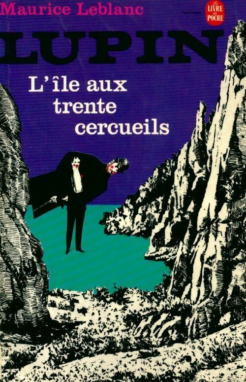 Livrenpoche : L'île aux trente cercueils Tome I - Maurice Leblanc - Livre