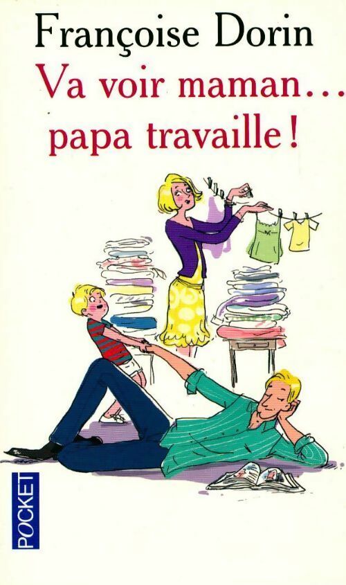 Livrenpoche : Va voir maman... Papa travaille ! - Françoise Dorin - Livre