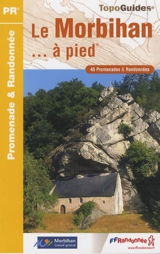 Livrenpoche : Le Morbihan à pied. 45 promenades et randonnées - Collectif, Ffrandonnée - Livre