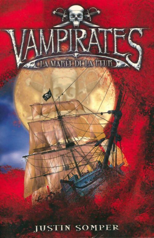 Livrenpoche : Vampirates Tome II : La marée de la peur - Justin Somper - Livre