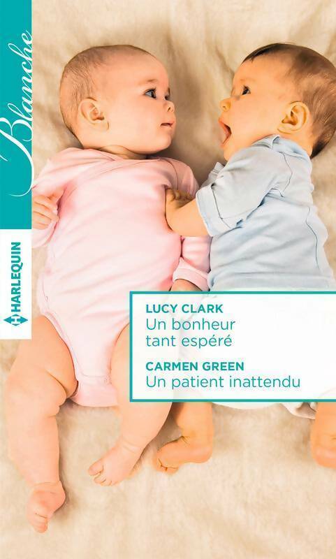 Livrenpoche : Un bonheur tant espéré / Un patient inattendu - Lucy Clark, Carmen Green - Livre