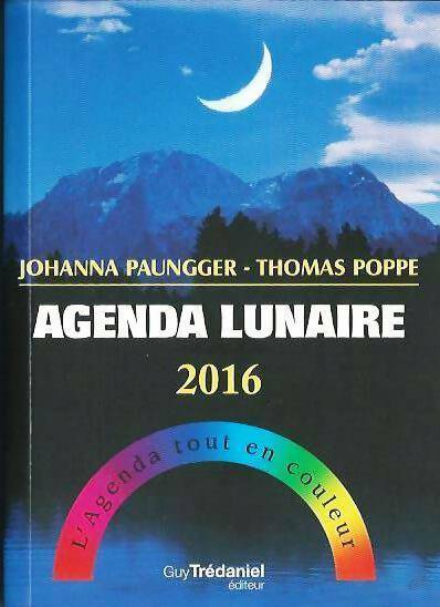 Livrenpoche : Agenda lunaire 2016 : L'agenda tout en couleur - Johanna Paungger - Livre