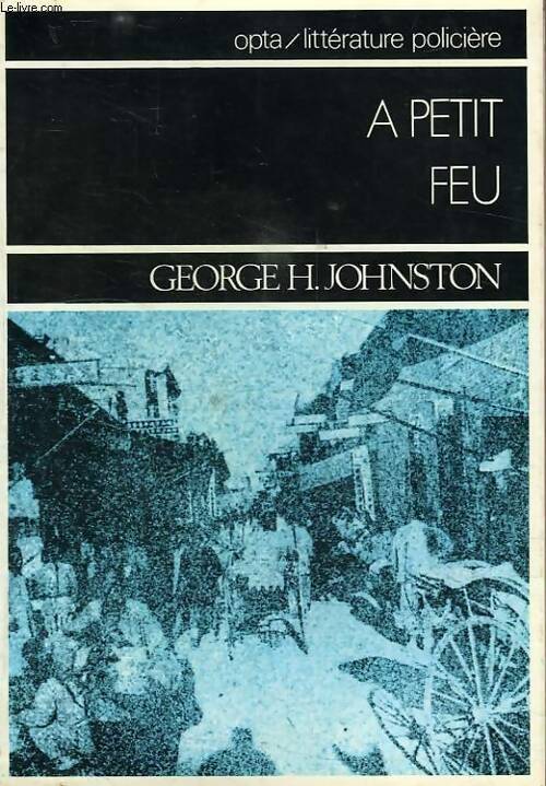Livrenpoche : A petit feu - George Henry Johnston - Livre