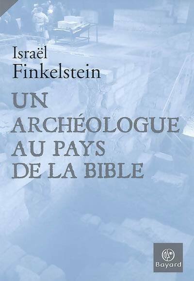 Livrenpoche : Un archéologue au pays de la bible - Israël Finkelstein - Livre