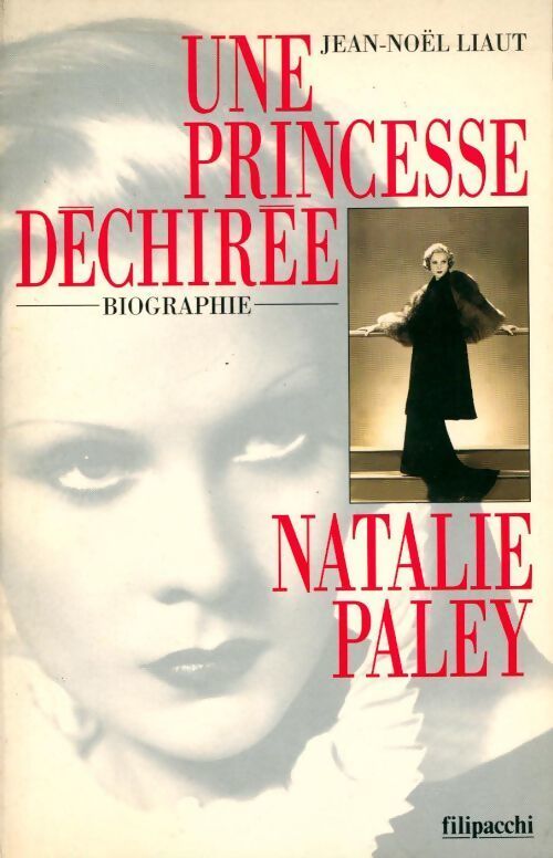 Natalie Paley. Une princesse déchirée - Jean-Noël Liaut - Livre
