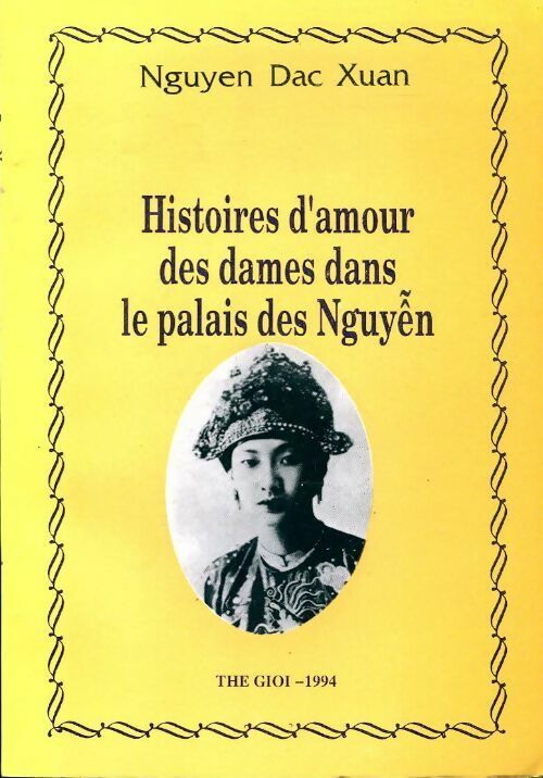 Livrenpoche : Histoires d'amour des dames dans le palais des Nguyen (1ère partie) - Nguyen Dac Xuan - Livre