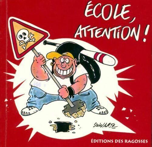 Livrenpoche : Ecole attention ! - Loïc Schvartz - Livre