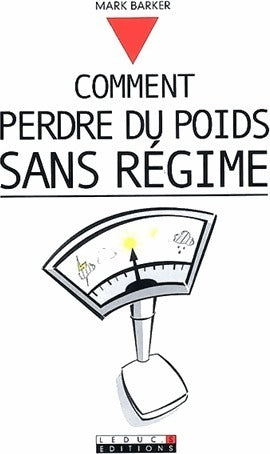 Comment perdre du poids sans régime - Mark Barker - Livre