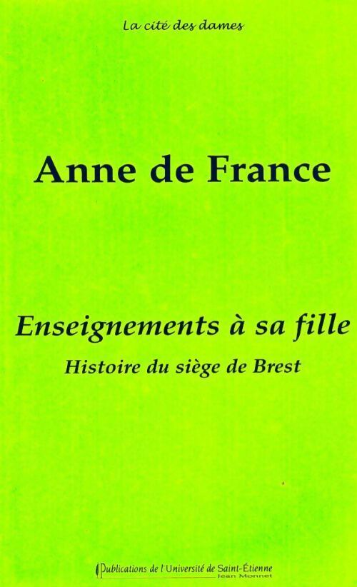 Enseignements à sa fille / Histoire du siège de Brest - Tatiana Clavier - Livre