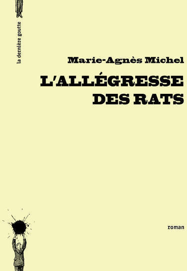 Livrenpoche : L'allégresse des rats - Marie-Agnès Michel - Livre