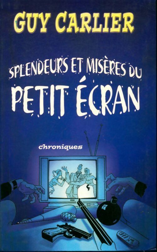 Livrenpoche : Splendeurs et misères du petit écran - Guy Carlier - Livre