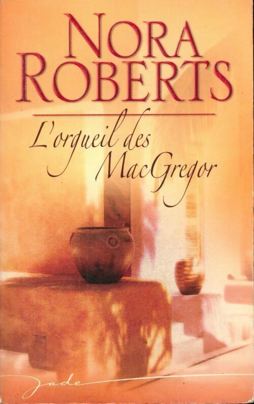 Livrenpoche : L'orgueil des MacGregor - Nora Roberts - Livre
