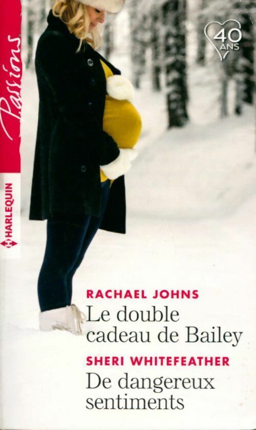 Livrenpoche : Le double cadeau de Bailey / De dangereux sentiments - Sheri Whitefeather, Rachael Johns - Livre