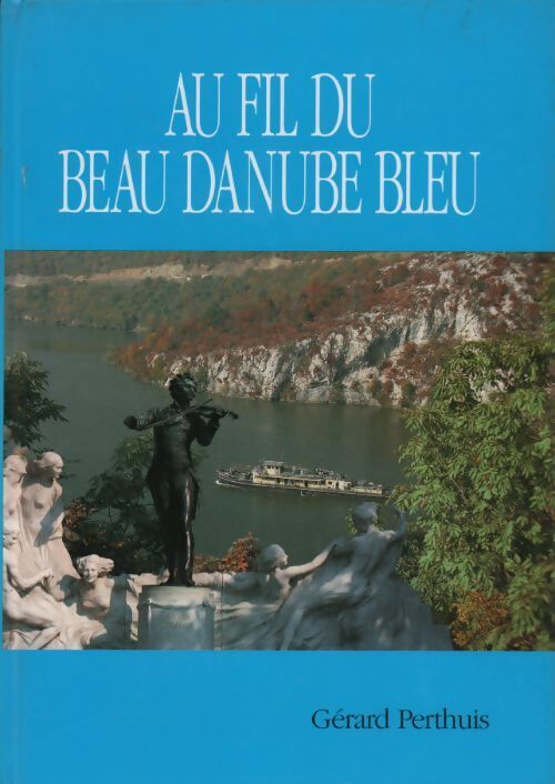 Livrenpoche : Au fil du beau Danube bleu - Gérard Perthuis - Livre