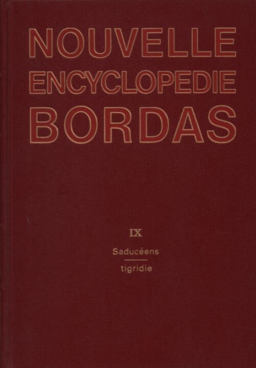 Livrenpoche : Nouvelle encyclopédie bordas Tome IX : Saducéens à Tigridie - Georges Pascal - Livre
