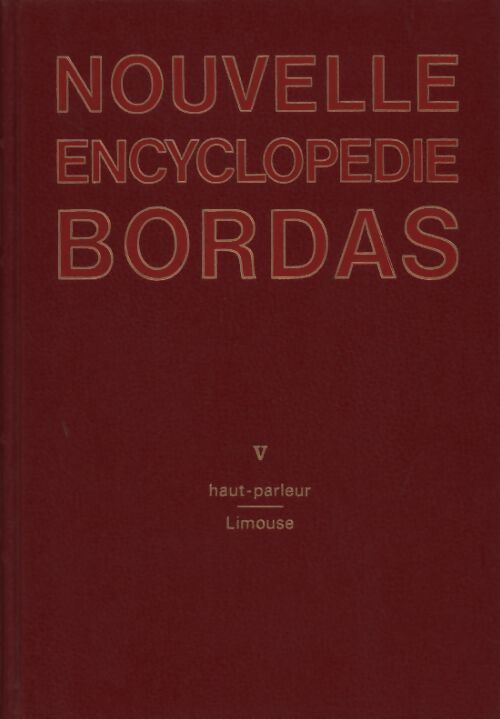 Livrenpoche : Nouvelle encyclopédie Bordas Tome V : Haut-parleur à Limouse - Georges Pascal - Livre