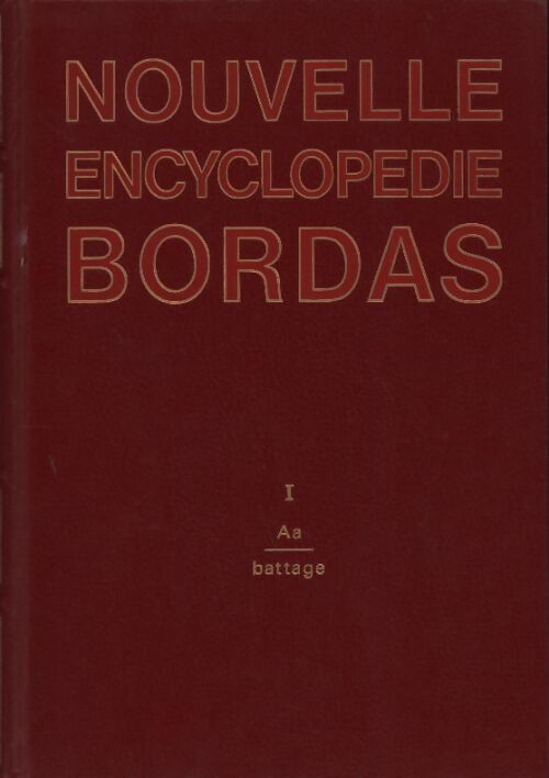 Livrenpoche : Nouvelle encyclopédie Bordas Tome I : Aa à Battage - Georges Pascal - Livre