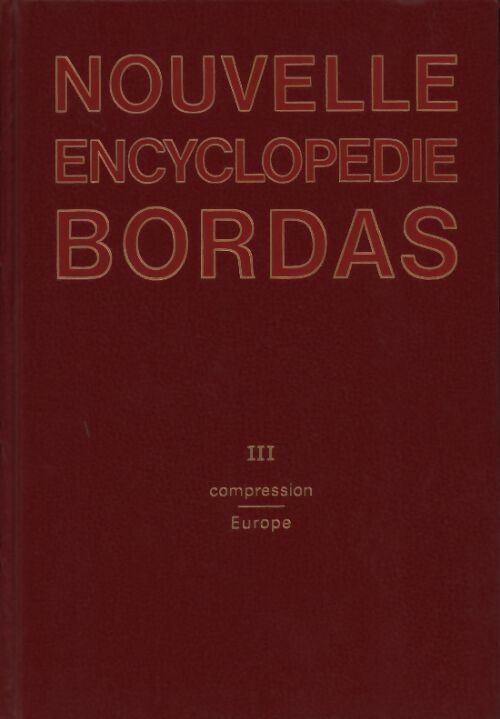 Livrenpoche : Nouvelle encyclopédie Bordas Tome III : Compression à Europe - Georges Pascal - Livre