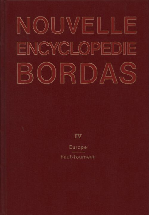 Livrenpoche : Nouvelle encyclopédie bordas Tome IV : Europe à Haut-fourneau - Georges Pascal - Livre