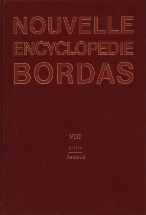 Livrenpoche : Nouvelle encyclopédie Bordas Tome VIII : Plâtre à Sadova - Georges Pascal - Livre