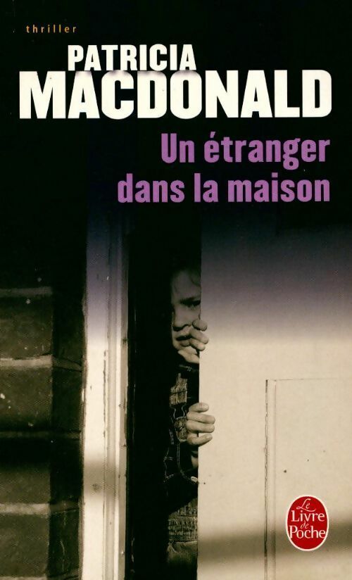 Livrenpoche : Un étranger dans la maison - Patricia J. MacDonald - Livre