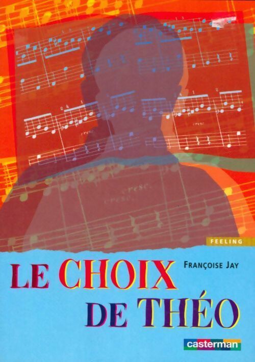 Livrenpoche : Le choix de Théo - Françoise Jay - Livre